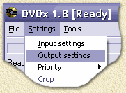 DVDx: kies nu het menu "Output settings"
